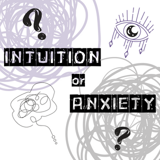 Is it intuition or anxiety talking? 😰