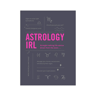 Astrology IRL: Straight-Talking Life Advice Direct from the Stars - BOOK from The Rock Space