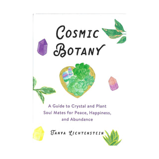 Cosmic Botany: A Guide to Crystal and Plant Soul Mates for Peace, Happiness, and Abundance - BOOK    from Stonebridge Imports