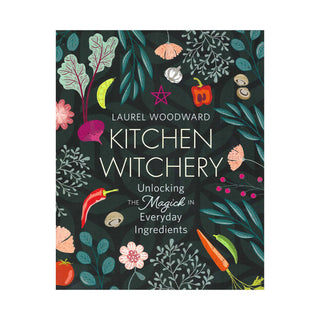 Kitchen Witchery: Unlocking the Magick in Everyday Ingredients - Book    from The Rock Space