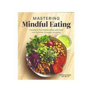 Mastering Mindful Eating: Transform Your Relationship with Food - Book    from Stonebridge Imports