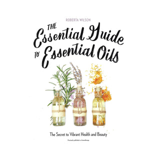 The Essential Guide to Essential Oils - BOOK    from The Rock Space