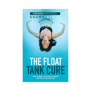 The Float Tank Cure: Free Yourself From Stress, Anxiety, and Pain the Natural Way - BOOK    from The Rock Space