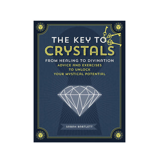 The Key to Crystals: From Healing to Divination: Advice and Exercises to Unlock Your Mystical Potential - BOOK    from The Rock Space
