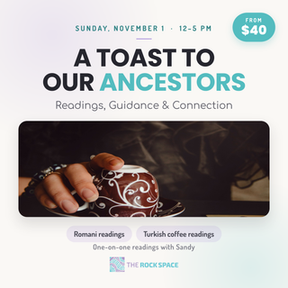 NOV 1: A Toast to our Ancestors - One-on-one readings with Sandy