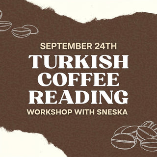 Sept 24: Turkish Coffee Reading Workshop with Sneska from The Rock Space